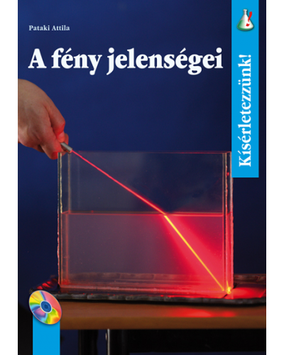 Kísérletezzünk! A fény jelenségei