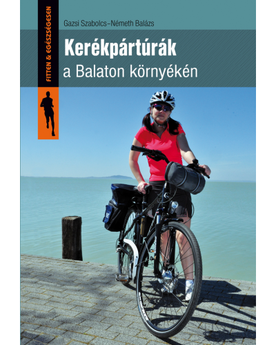 Kerékpártúrák a Balaton környékén