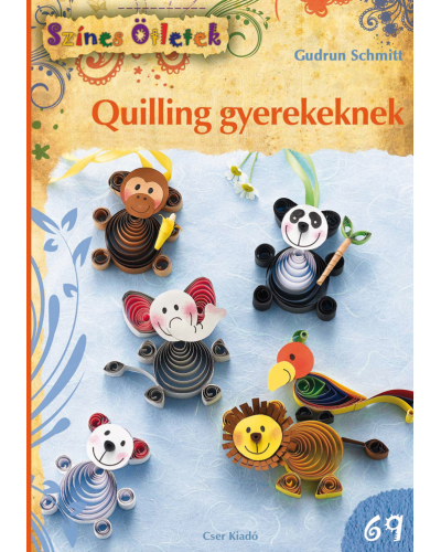Quilling gyerekeknek - Színes Ötletek 69.
