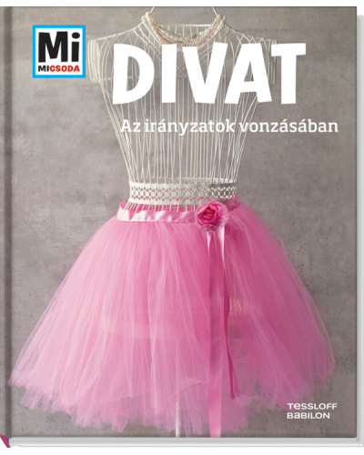 Divat  - Az irányzatok vonzásában